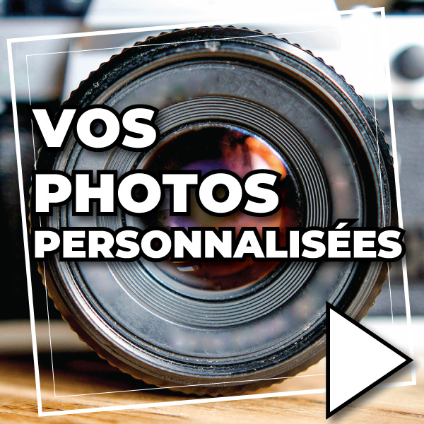 Vos photos personnalisées